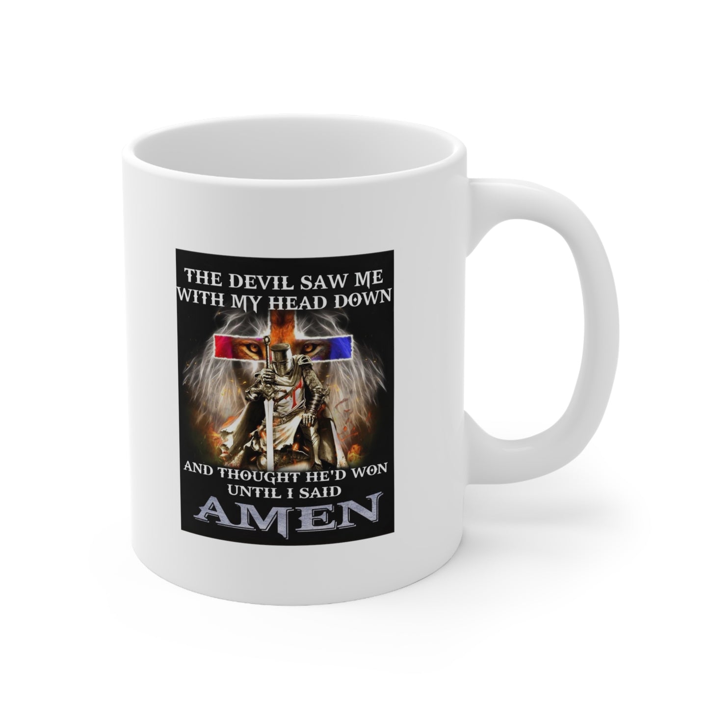 11oz Ceramic Mug - The Devil Saw Me With My Head Down